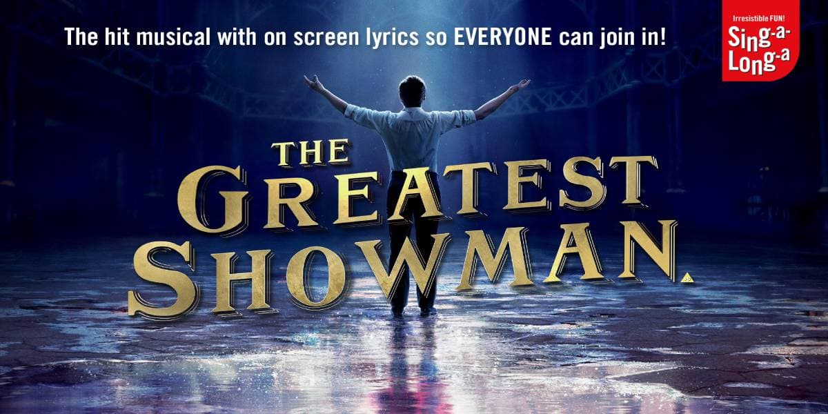 Hero image for Sing-A-Long-A The Greatest Showman